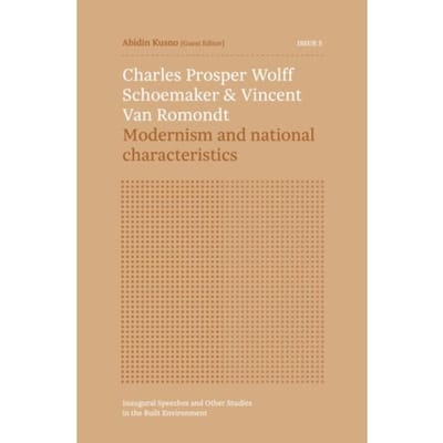 Charles Prosper Wolff Schoemaker & Vincent Van Romondt - Inaugural Speeches And Other Studies In