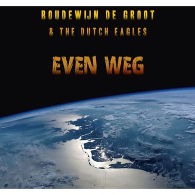 Even Weg - Boudewijn De Groot & The Dutch E