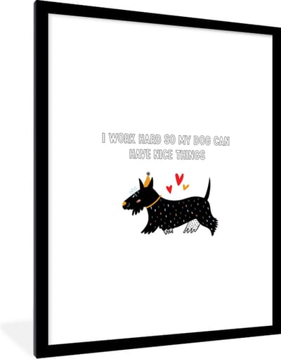 Fotolijst incl. Poster - Quotes - I work hard so my dog can have nice things - Honden - Spreuken - 60x80 cm - Posterlijst
