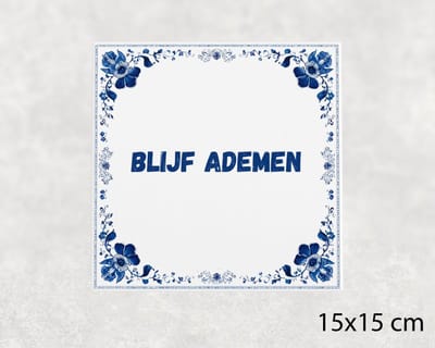 Spreuk tegel 15x15 cm Blijf ademen ()