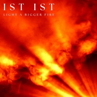 Ist Ist - Light A Big Fire (LP) (Indies Only)