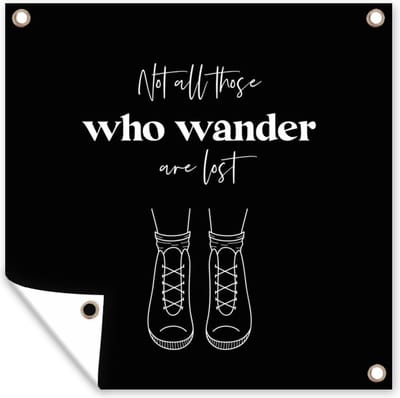 Tuin poster Spreuken - Quotes - Not all those who wander are lost - Schoenen - 200x200 cm - Tuindoek