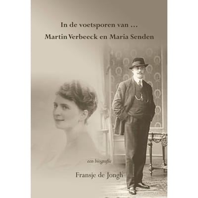 In De Voetsporen Van ... Martin Verbeeck En Maria Senden - Fransje de Jongh