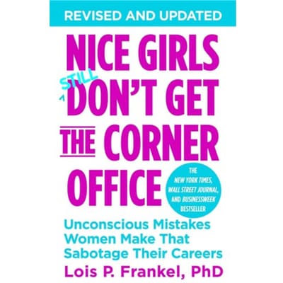 Nice Girls Don't Get The Corner Office - Nice Girls Book - Lois P. Frankel