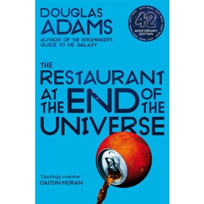 The Restaurant At The End Of The Universe - The Hitchhiker's Guide To The Galaxy - Douglas Adams