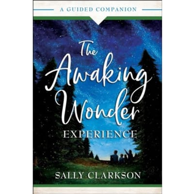 The Awaking Wonder Experience - A Guided Companion - Sally Clarkson