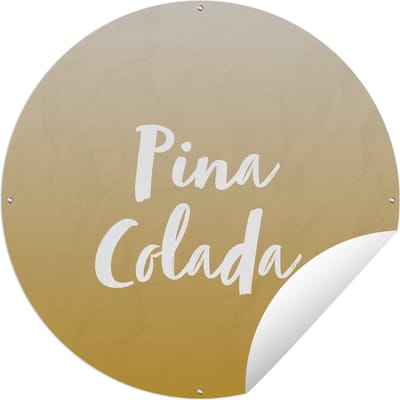 Tuincirkel Cocktail - Quotes - Pina Colada - Tekst - 60x60 cm - Ronde Tuinposter - Buiten