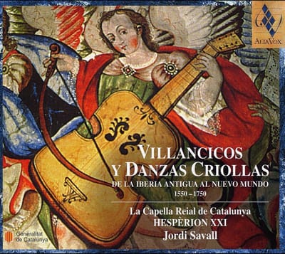 La Capella Reial de Catalunya, Hespèrion XXI, Jordi Savall - Villancicos Y Danzas Criollas. De La Iberia Antigua Al Nuevo Mundo (1550-1750) (CD)