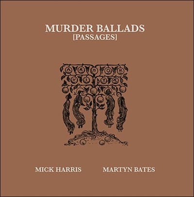 Mick Harris & Martyn Bates - Murder Ballads [Passages] (2 LP)