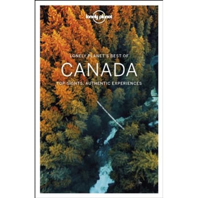 Lonely Planet Best Of Canada - Lonely Planet Best Of - Lonely Planet