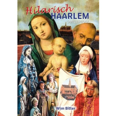 Hilarisch Haarlem - Wim Bitter