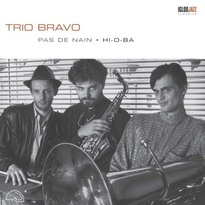 Trio Bravo - Pas De Nain + Hi-O-Ba (CD) (Remastered)