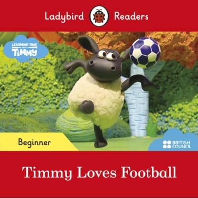 Ladybird Readers Beginner Level - Timmy Time - Timmy Loves Football (Elt Graded Reader) - Ladybird