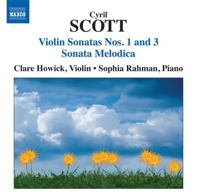 Clare Howick & Sophia Rahman - Scott: Violin Sonatas Nos. 1 And 3 | Sonata Melodica (CD)