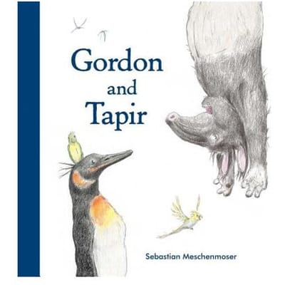 Gordon And Tapir - Sebastian Meschenmoser