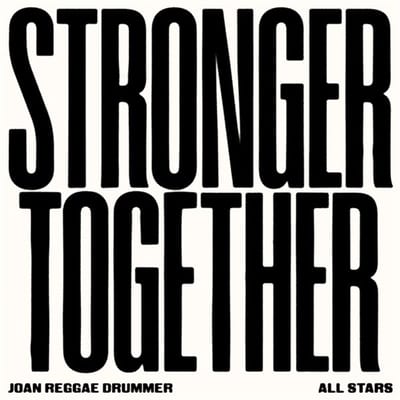 Joan Reggae Drummer All Stars - Stronger Together (LP)