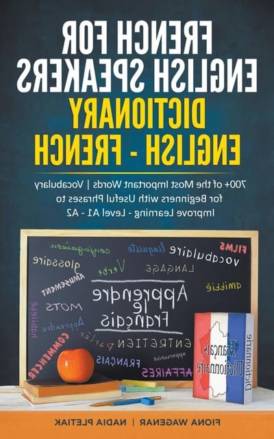 Frans Leren - Woordenboek Beginners - Basis Kennis - 700 Belangrijkste Woorden - A1 A2 Niveau - Niet Van Toepassing