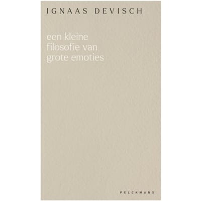 Een Kleine Filosofie Van Grote Emoties - Ignaas Devisch