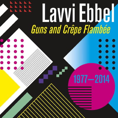 Lavvi Ebbel - Guns And Crepe Flambée (2 LP)