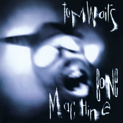 Bone Machine - Tom Waits