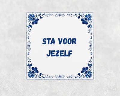 Spreuk tegel 15x15 cm Sta voor jezelf