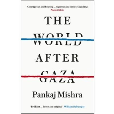 The World After Gaza - Pankaj Mishra