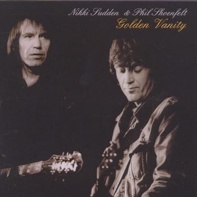 Nikki Sudden & Phil Shöenfelt - Golden Vanity (CD)