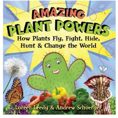 Amazing Plant Powers - Loreen Leedy