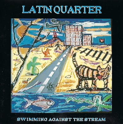 Latin Quarter : Swimming Against The Stream CD