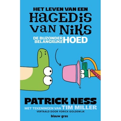 De Bijzonder Belangrijke Hoed - Leven Van Een Hagedis Van Niks - Patrick Ness