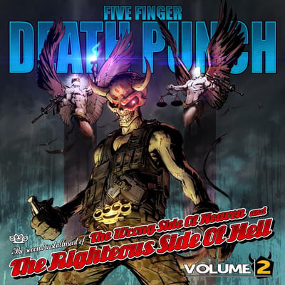 Wrong Side Of Heaven And The Righteous Side Of Hell Vol 2 - Five Finger Death Punch