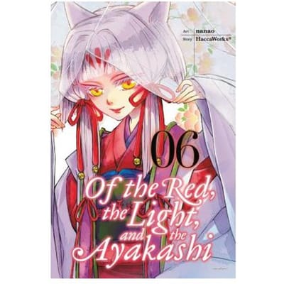 Of The Red, The Light, And The Ayakashi, Vol. 6 - HaccaWorks