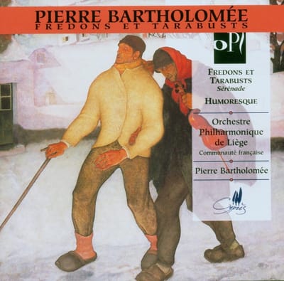 Orchestre Philharmonique Royal de Liège, Pierre Bartholomée - Bartholomée: Fredons & Tarabusts|Humoresque (CD)