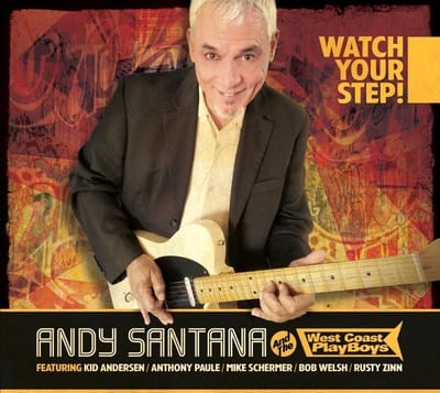 Andy Santana & The West Coast PlayBoys - Watch Your Step! (CD)