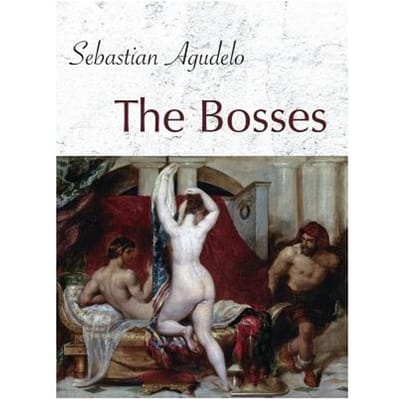 The Bosses - Sebastian Agudelo