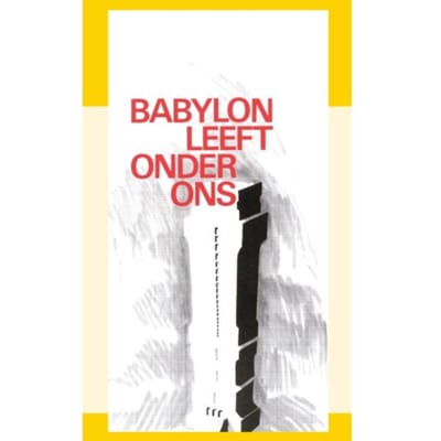 Babylon Leeft Onder Ons - J.I. van Baaren