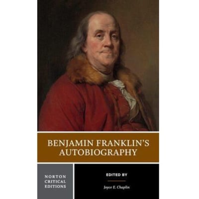 Benjamin Franklin's Autobiography - Norton Critical Editions - Benjamin Franklin