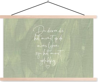 Posterhanger incl. Poster 90x60 cm - Schoolplaat - Spreuken - Quotes - Dieren die het minst op de mens lijken - Dier - Textielposter - Blanke latten