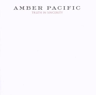 Truth In Sincerity - Amber Pacific