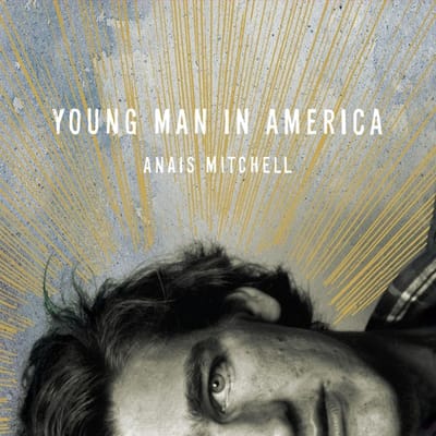 Young Man In America - Anais Mitchell