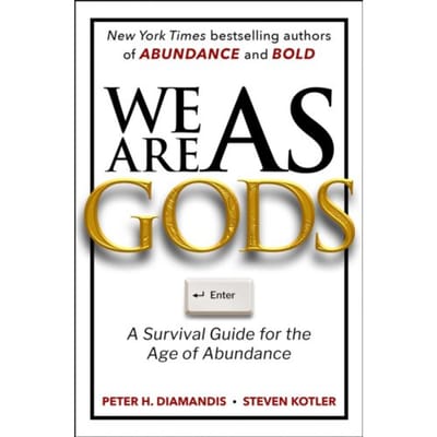 We Are As Gods - Exponential Technology Series - Peter H. Diamandis