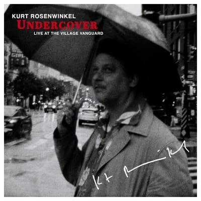 Kurt Rosenwinkel - Undercover: Live At The Village Vanguard