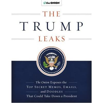 The Trump Leaks - The Editors of the Onion