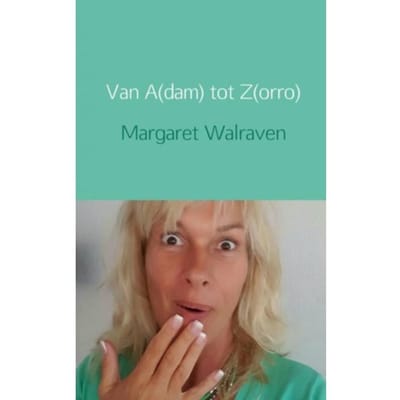 Van A(Dam) Tot Z(Orro) - Margaret Walraven