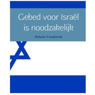 Gebed Voor Israël Is Noodzakelijk - Sieberen Voordewind