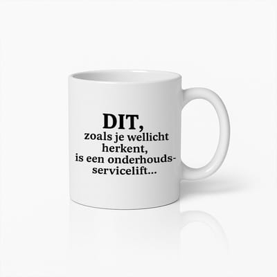 Grappige Onderhoudsservicelift Mok 330ml – “Dit, Zoals Je Wellicht Herkent, Is Een Onderhoudsservicelift” – Humoristisch Cadeau Voor Werk- En Techniekliefhebbers