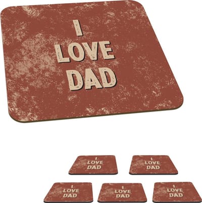 Onderzetters voor glazen - Vaderdag - I love dad - Papa - Quotes - Spreuken - 10x10 cm - Glasonderzetters - 6 stuks