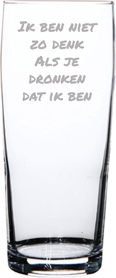 Bierfluitje gegraveerd - 19cl - Ik ben niet zo denk als je dronken dat ik ben