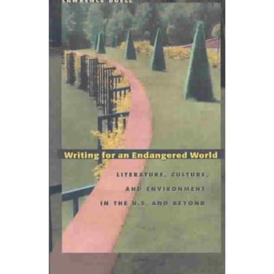 Writing For An Endangered World - Lawrence Buell