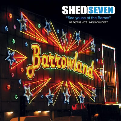 Shed Seven - See Youse At The Barras - Greatest Hits Live In Concert (LP) (Limited Edition) (Coloured Vinyl)